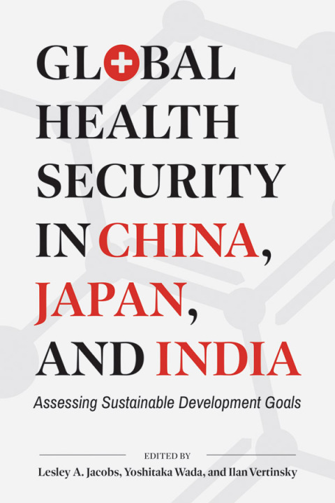 Global Health Security in China, Japan, and India 