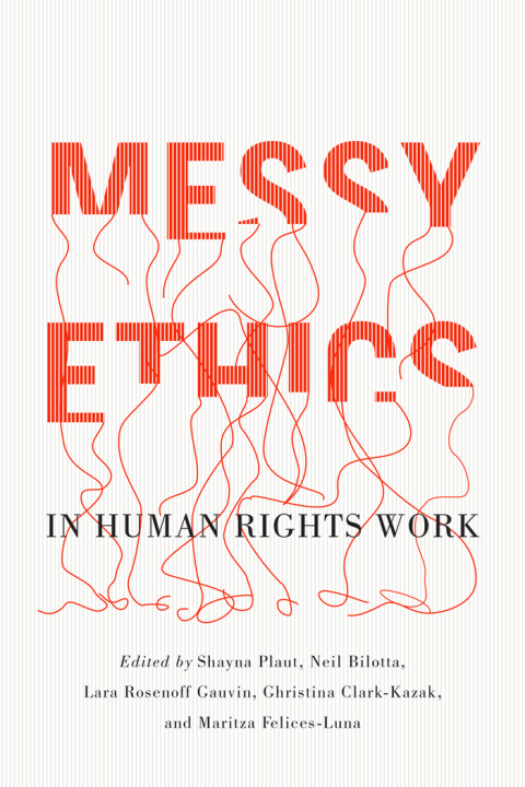 Messy Ethics in Human Rights Work 