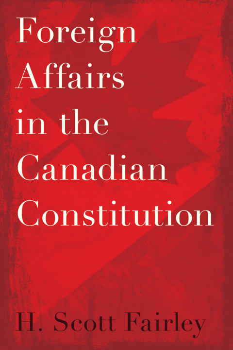 Cover image for book Foreign Affairs in the Canadian Constitution