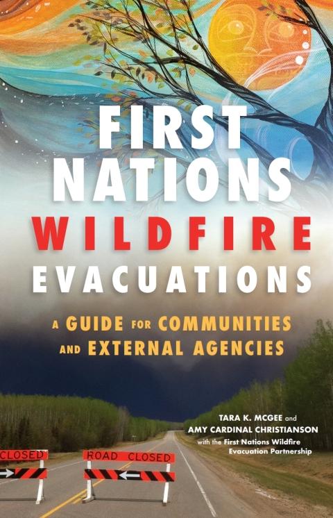 Cover image for book First Nations Wildfire Evacuations