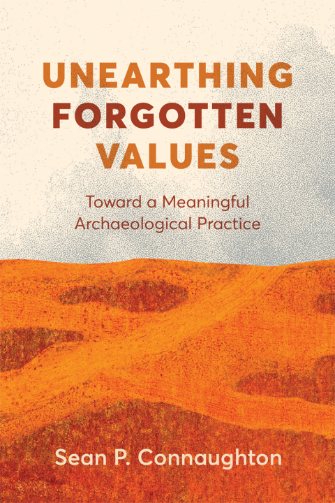Cover image for book Unearthing Forgotten Values