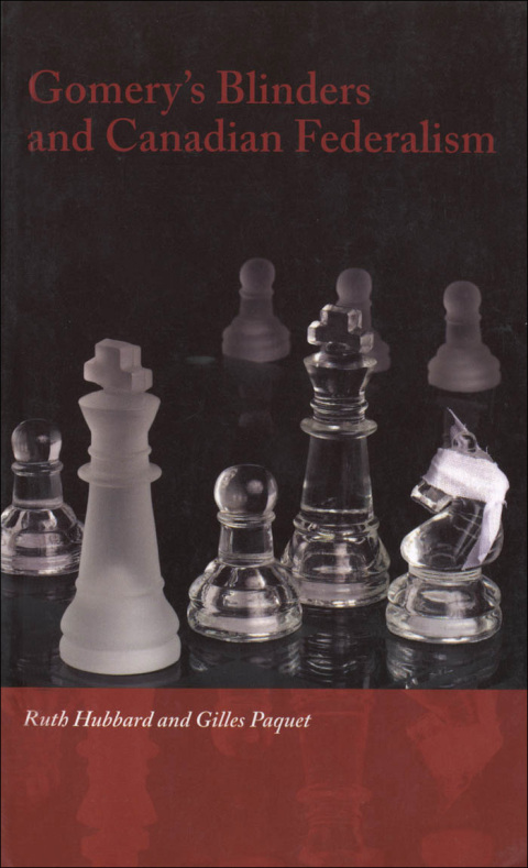 Cover image for book Gomery's Blinders and Canadian Federalism