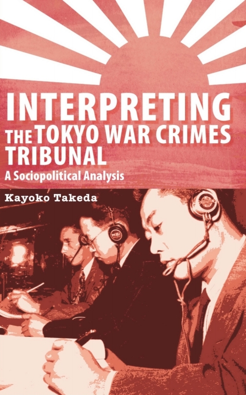 Cover image for book Interpreting the Tokyo War Crimes Tribunal