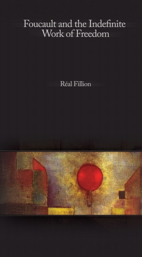 Cover image for book Foucault and the Indefinite Work of Freedom