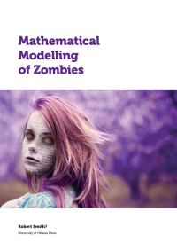 صورة الغلاف: Mathematical Modelling of Zombies 9780776622101
