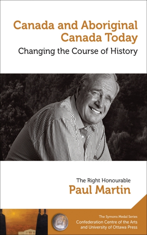 Cover image for book Paul Martin : Canada and Aboriginal Canada Today - Le Canada et le Canada autochtone aujourd’hui