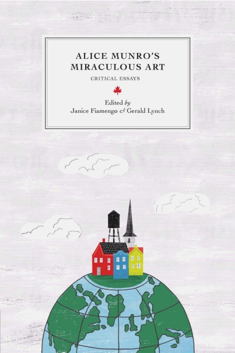 Cover image for book Alice Munro’s Miraculous Art