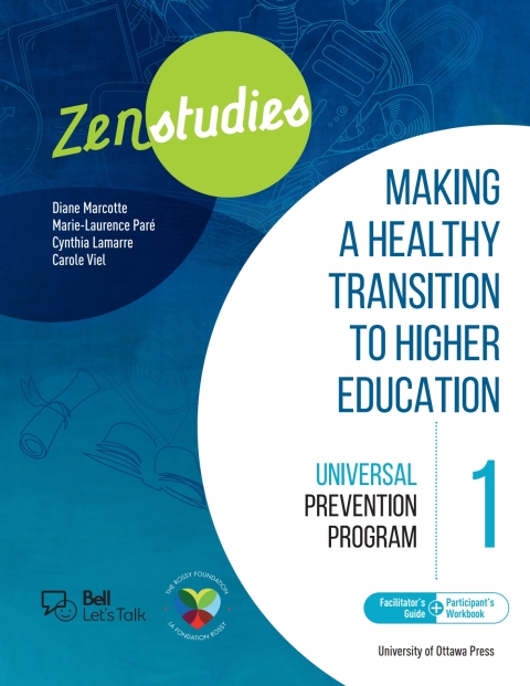 Zenstudies: Making a Healthy Transition to Higher Education - Module 1 - Facilitator's Guide and Participant's Workbook 