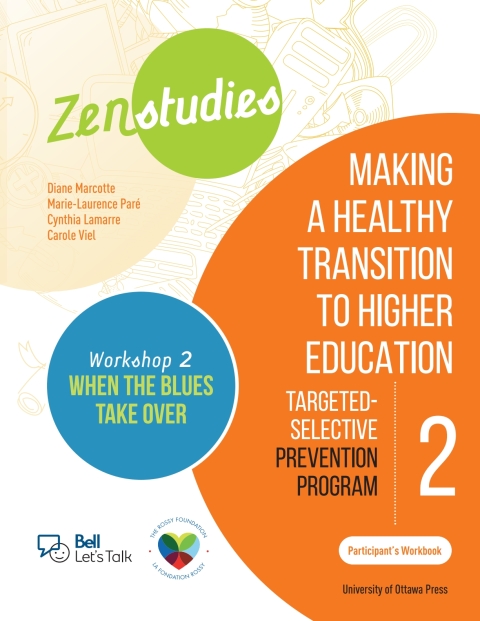 Zenstudies: Making a Healthy Transition to Higher Education - Module 2 - Workshop 2. When the Blues Take Over - Participant's Workbook 