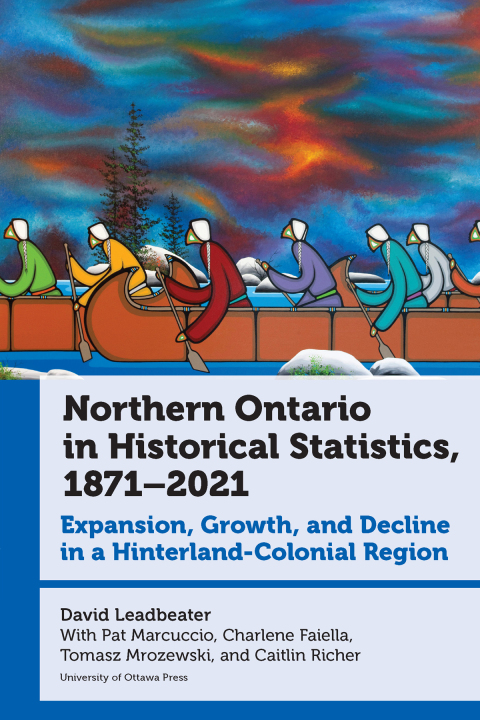 Cover image for book Northern Ontario in Historical Statistics, 1871–2021