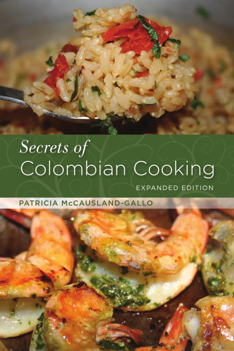 Cover image for book Secrets of Colombian Cooking, Expanded Edition