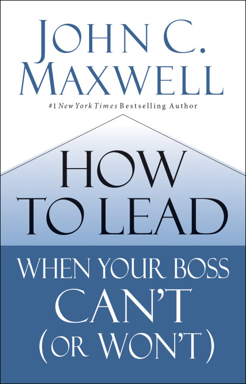 Cover image for book How to Lead When Your Boss Can't (or Won't)