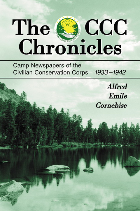 Cover image for book The CCC Chronicles: Camp Newspapers of the Civilian Conservation Corps, 1933-1942