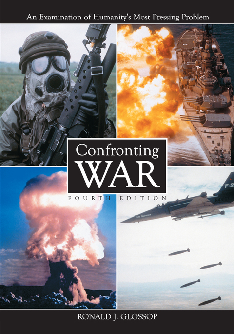 Cover image for book Confronting War: An Examination of Humanity's Most Pressing Problem