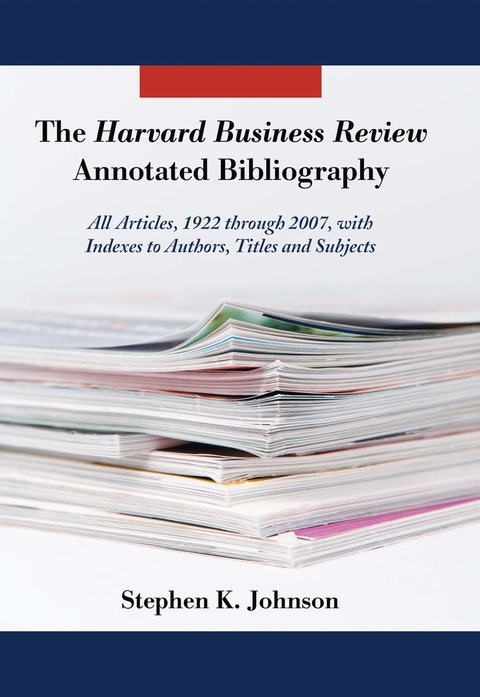 Cover image for book The Harvard Business Review Annotated Bibliography: All Articles, 1922 through 2007, with Indexes to Authors, Titles and Subjects