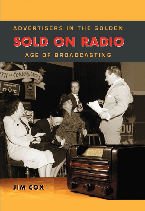 Cover image for book Sold on Radio: Advertisers in the Golden Age of Broadcasting
