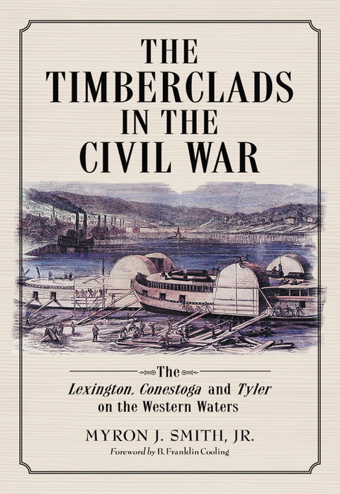 Cover image for book The Timberclads in the Civil War: The Lexington, Conestoga and Tyler on the Western Waters
