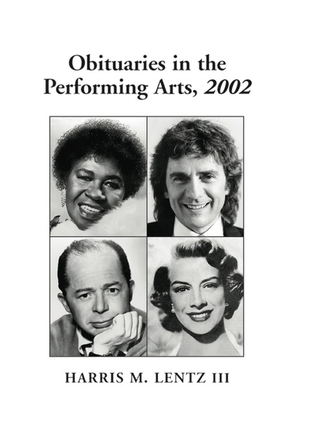 Cover image for book Obituaries in the Performing Arts, 2002: Film, Television, Radio, Theatre, Dance, Music, Cartoons and Pop Culture