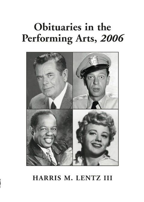 Cover image for book Obituaries in the Performing Arts, 2006: Film, Television, Radio, Theatre, Dance, Music, Cartoons and Pop Culture