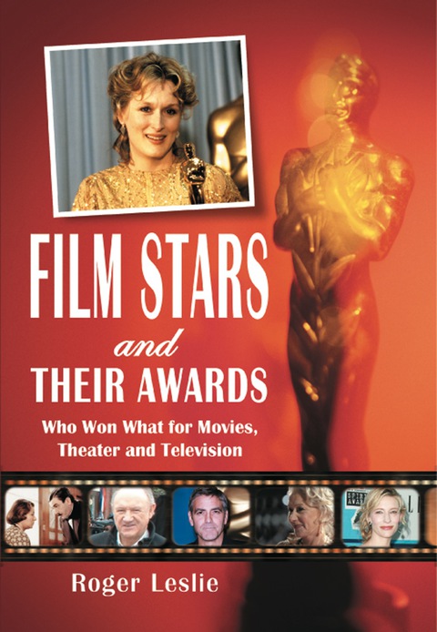 Cover image for book Film Stars and Their Awards: Who Won What for Movies, Theater and Television