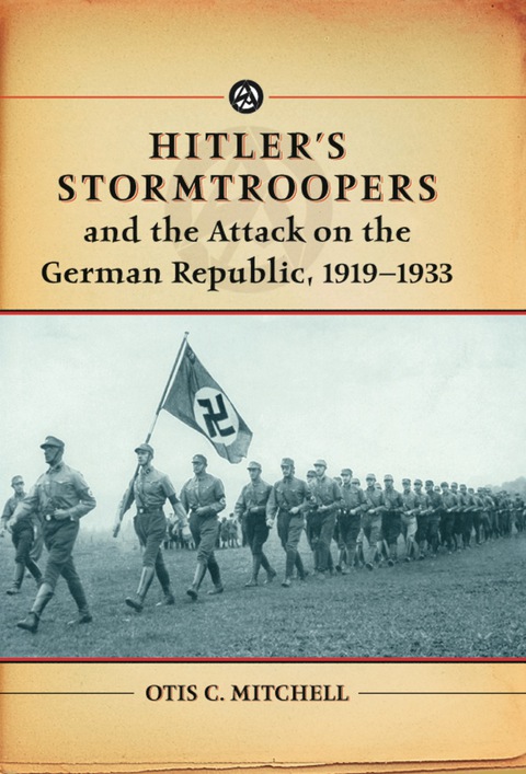 Cover image for book Hitler's Stormtroopers and the Attack on the German Republic, 1919-1933