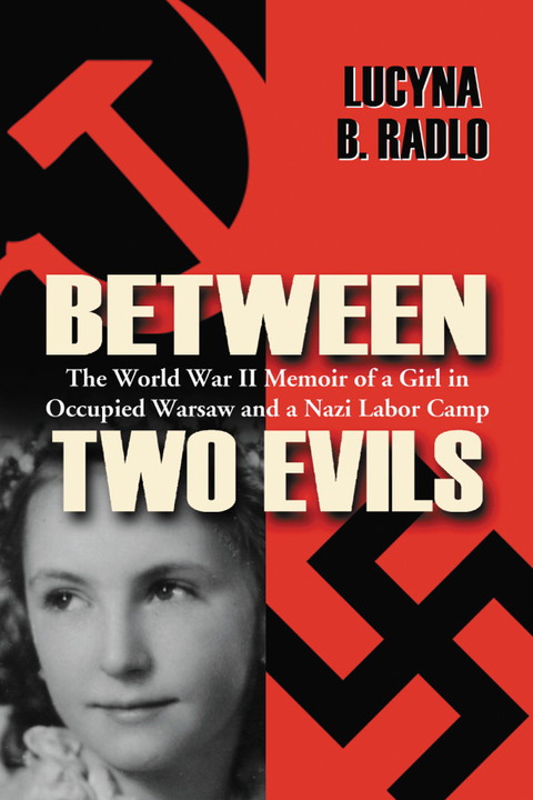 Cover image for book Between Two Evils: The World War II Memoir of a Girl in Occupied Warsaw and a Nazi Labor Camp