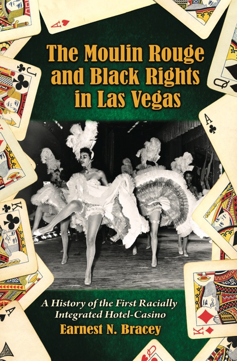 Cover image for book The Moulin Rouge and Black Rights in Las Vegas: A History of the First Racially Integrated Hotel-Casino
