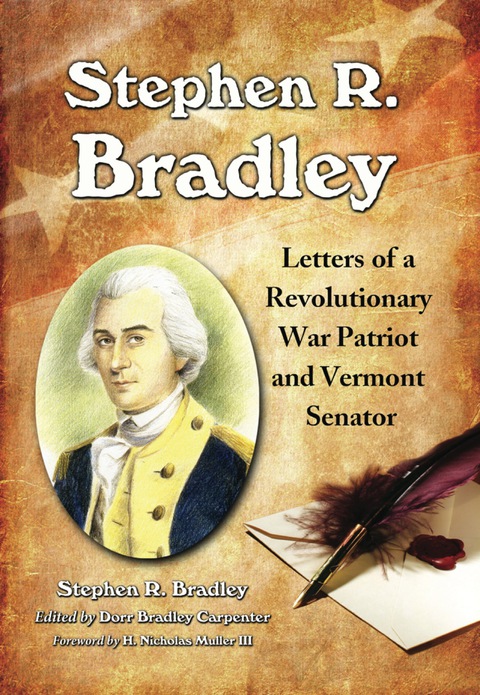 Cover image for book Stephen R. Bradley: Letters of a Revolutionary War Patriot and Vermont Senator