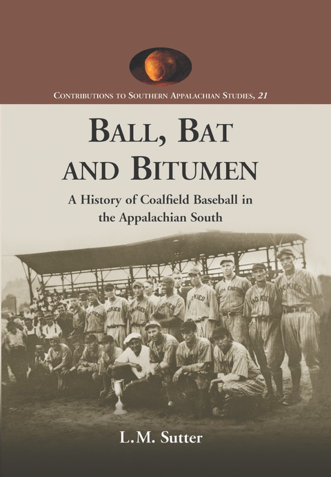 Cover image for book Ball, Bat and Bitumen: A History of Coalfield Baseball in the Appalachian South