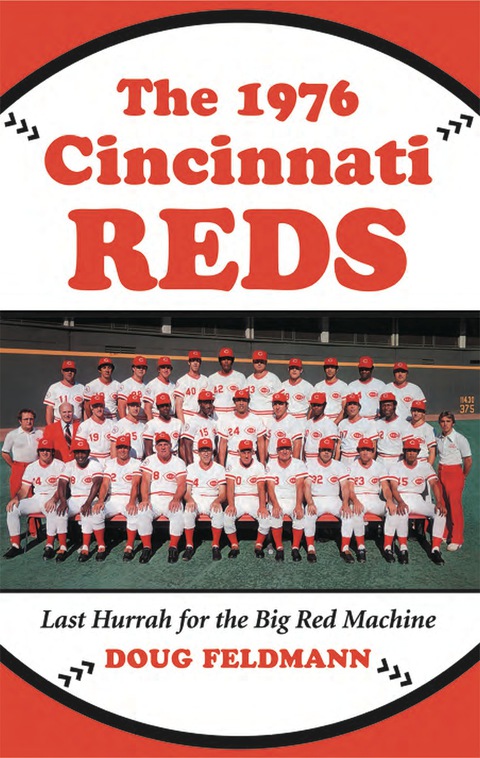 Cover image for book The 1976 Cincinnati Reds: Last Hurrah for the Big Red Machine