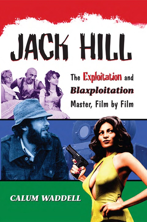 Cover image for book Jack Hill: The Exploitation and Blaxploitation Master, Film by Film