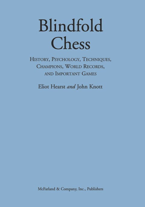 Cover image for book Blindfold Chess: History, Psychology, Techniques, Champions, World Records, and Important Games
