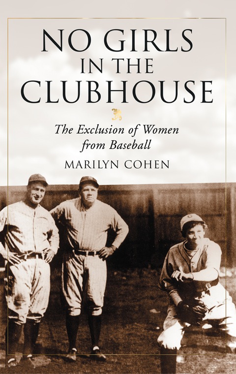 Cover image for book No Girls in the Clubhouse: The Exclusion of Women from Baseball