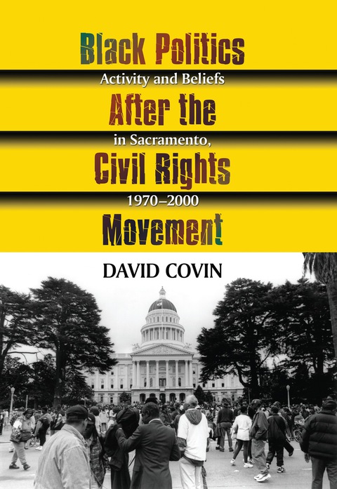 Cover image for book Black Politics After the Civil Rights Movement: Activity and Beliefs in Sacramento, 1970-2000