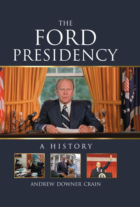 Cover image for book Ford Presidency: A History
