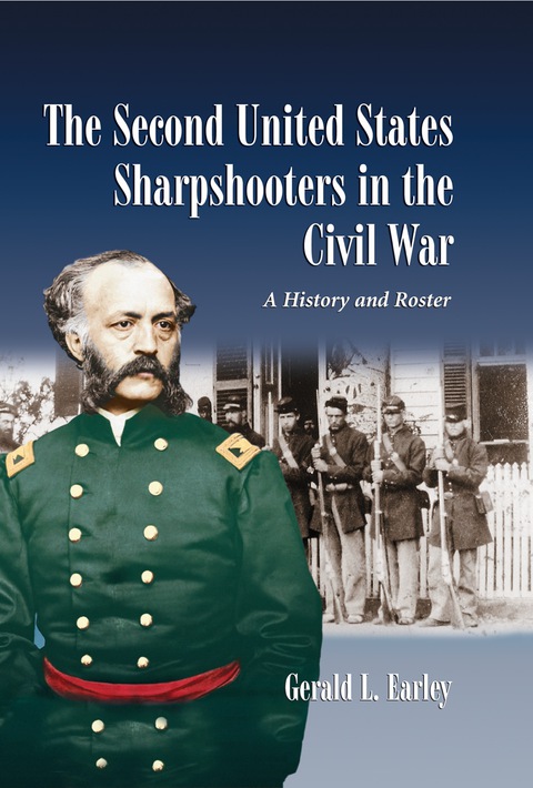 Cover image for book The Second United States Sharpshooters in the Civil War: A History and Roster