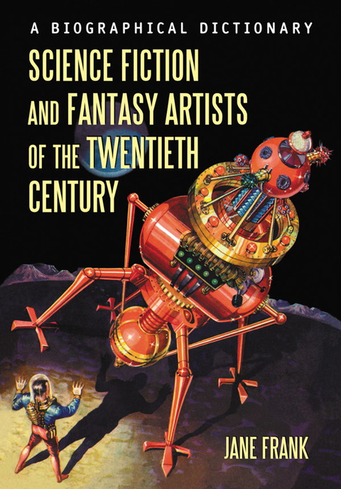 Cover image for book Science Fiction and Fantasy Artists of the Twentieth Century: A Biographical Dictionary