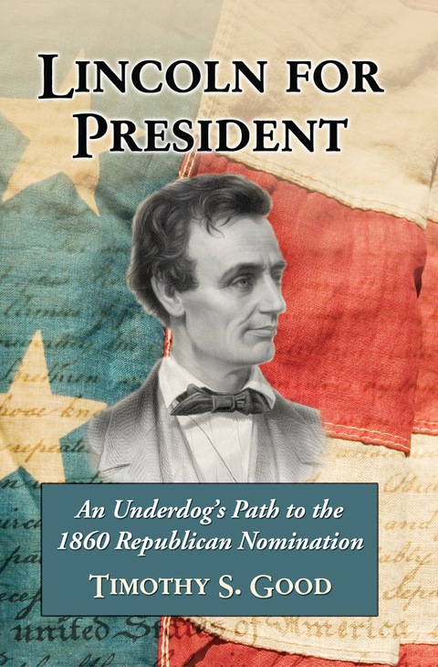 Cover image for book Lincoln for President: An Underdog's Path to the 1860 Republican Nomination