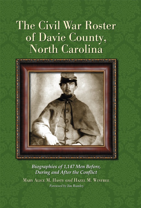 Cover image for book The Civil War Roster of Davie County, North Carolina: Biographies of 1,147 Men Before, During and After the Conflict