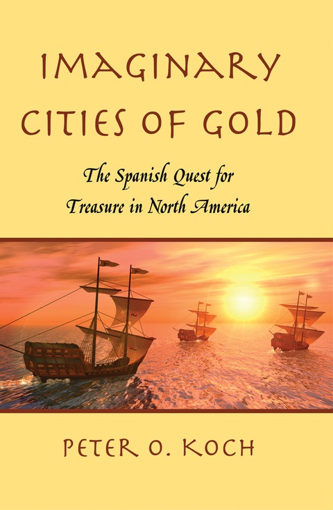 Cover image for book Imaginary Cities of Gold: The Spanish Quest for Treasure in North America