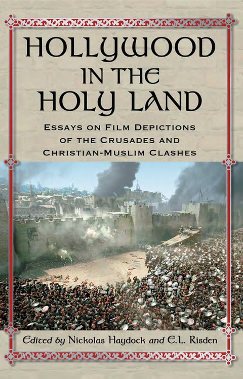 Cover image for book Hollywood in the Holy Land: Essays on Film Depictions of the Crusades and Christian-Muslim Clashes