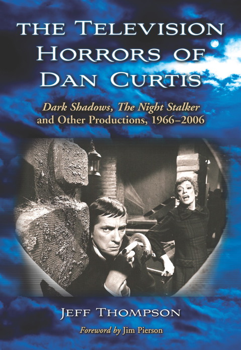Cover image for book The Television Horrors of Dan Curtis: Dark Shadows, The Night Stalker and Other Productions, 1966-2006