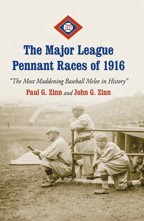 Cover image for book The Major League Pennant Races of 1916: "The Most Maddening Baseball Melee in History"