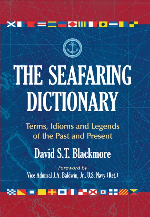 Cover image for book The Seafaring Dictionary: Terms, Idioms and Legends of the Past and Present