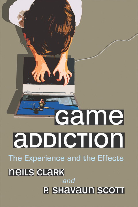 Cover image for book Game Addiction: The Experience and the Effects