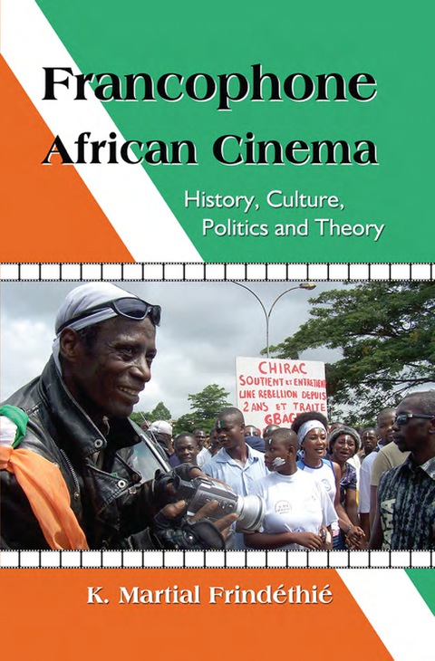 Cover image for book Francophone African Cinema: History, Culture, Politics and Theory