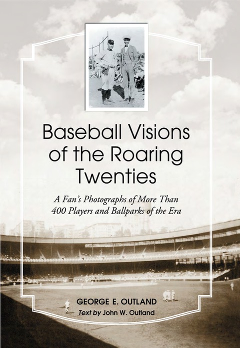 Cover image for book Baseball Visions of the Roaring Twenties: A Fan's Photographs of More Than 400 Players and Ballparks of the Era