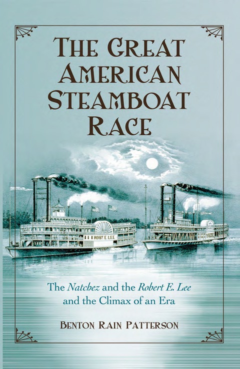 Cover image for book The Great American Steamboat Race: The Natchez and the Robert E. Lee and the Climax of an Era