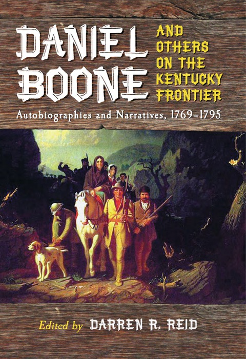 Cover image for book Daniel Boone and Others on the Kentucky Frontier: Autobiographies and Narratives, 1769-1795