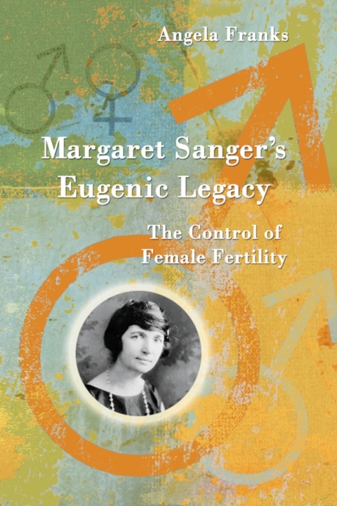 Cover image for book Margaret Sanger's Eugenic Legacy